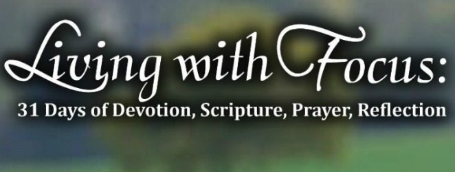 Do you need focus as you strive to be intentional in your spiritual life? Get Living with Focus for 31 faith-filled days of devotion and reflection.